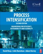 Process Intensification: Engineering for Efficiency, Sustainability and Flexibility - ISBN 9780080983042