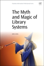 The Myth and Magic of Library Systems - ISBN 9780081000762