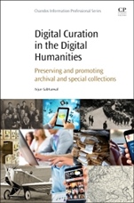 Digital Curation in the Digital Humanities: Preserving and Promoting Archival and Special Collections - ISBN 9780081001431