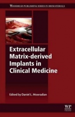 Extracellular Matrix-derived Implants in Clinical Medicine - ISBN 9780081001660