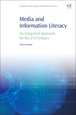 Media and Information Literacy: An Integrated Approach for the 21st Century - ISBN 9780081001707