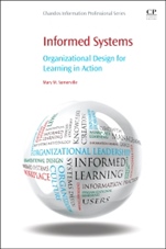 Informed Systems: Organizational Design for Learning in Action - ISBN 9780081001752