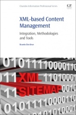 XML-based Content Management: Integration, Methodologies and Tools - ISBN 9780081002049