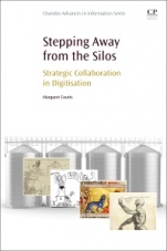 Stepping Away from the Silos: Strategic Collaboration in Digitisation - ISBN 9780081002780