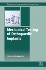 Mechanical Testing of Orthopaedic Implants - ISBN 9780081002865