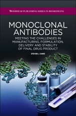 Monoclonal Antibodies: Meeting the Challenges in Manufacturing, Formulation, Delivery and Stability of Final Drug Product - ISBN 9780081002964
