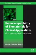 Hemocompatibility of Biomaterials for Clinical Applications: Blood-Biomaterials Interactions - ISBN 9780081004975