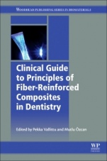 Clinical Guide to Principles of Fiber-Reinforced Composites in Dentistry - ISBN 9780081006078