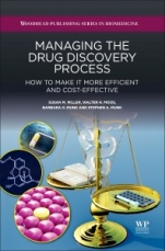 Managing the Drug Discovery Process: How to Make It More Efficient and Cost-Effective - ISBN 9780081006252