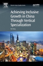 Achieving Inclusive Growth in China Through Vertical Specialization - ISBN 9780081006276
