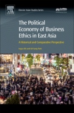 The Political Economy of Business Ethics in East Asia: A Historical and Comparative Perspective - ISBN 9780081006900