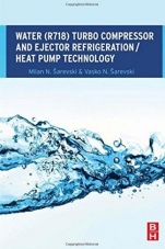 Water (R718) Turbo Compressor and Ejector Refrigeration / Heat Pump Technology - ISBN 9780081007334
