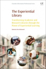 The Experiential Library: Transforming Academic and Research Libraries through the Power of Experiential Learning - ISBN 9780081007754