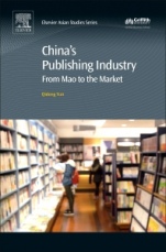 Chinas Publishing Industry: From Mao to the Market - ISBN 9780081009192