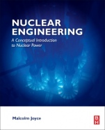 Nuclear Engineering: A Conceptual Introduction to Nuclear Power - ISBN 9780081009628
