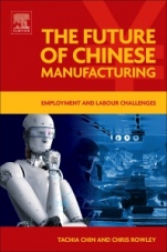The Future of Chinese Manufacturing: Employment and Labour Challenges - ISBN 9780081011089