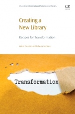 Creating a New Library: Recipes for Transformation - ISBN 9780081012819