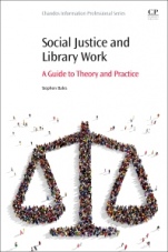 Social Justice and Library Work: A Guide to Theory and Practice - ISBN 9780081017555