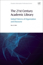 The 21st Century Academic Library: Global Patterns of Organization and Discourse - ISBN 9780081018668