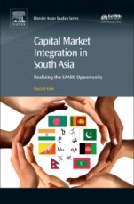 Capital Market Integration in South Asia: Realizing the SAARC Opportunity - ISBN 9780081019061