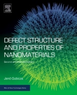 Defect Structure and Properties of Nanomaterials: Second and Extended Edition - ISBN 9780081019177
