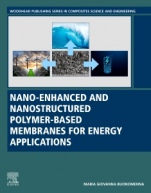 Nano Enhanced and Nanostructured Polymer-based Membranes for Energy and Environmental Applications - ISBN 9780081019856