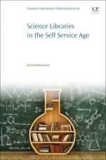 Science Libraries in the Self Service Age: Developing New Services, Targeting New Users - ISBN 9780081020333