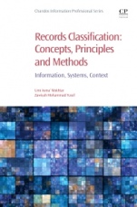 Records Classification: Concepts, Principles and Methods: Information, Systems, Context - ISBN 9780081022382