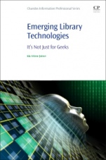 Emerging Library Technologies: Its Not Just for Geeks - ISBN 9780081022535