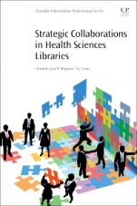 Strategic Collaborations in Health Sciences Libraries - ISBN 9780081022580