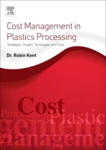 Cost Management in Plastics Processing: Strategies, Targets, Techniques, and Tools - ISBN 9780081022696