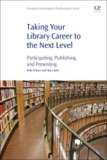 Taking Your Library Career to the Next Level: Participating, Publishing, and Presenting - ISBN 9780081022702
