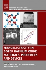 Ferroelectricity in Doped Hafnium Oxide: Materials, Properties and Devices - ISBN 9780081024300