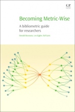 Becoming Metric-Wise: A Bibliometric Guide for Researchers - ISBN 9780081024744