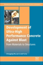 Development of Ultra-High Performance Concrete against Blasts: From Materials to Structures - ISBN 9780081024959