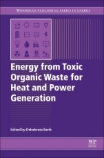 Energy from Toxic Organic Waste for Heat and Power Generation - ISBN 9780081025284
