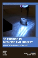 3D Printing in Medicine and Surgery: Applications in Healthcare - ISBN 9780081025420