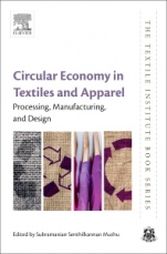Circular Economy in Textiles and Apparel: Processing, Manufacturing, and Design - ISBN 9780081026304