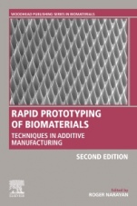Rapid Prototyping of Biomaterials: Techniques in Additive Manufacturing - ISBN 9780081026632