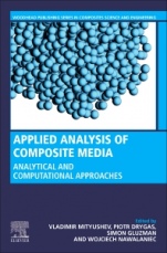 Applied Analysis of Composite Media: Analytical and Computational Results for Materials Scientists and Engineers - ISBN 9780081026700