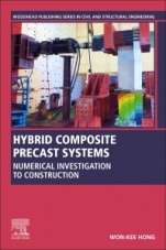 Hybrid Composite Precast Systems: Numerical Investigation to Construction - ISBN 9780081027219