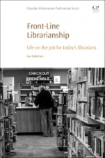 Front-Line Librarianship: Life on the Job for Today’s Librarians - ISBN 9780081027295