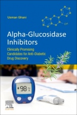 Alpha-glucosidase Inhibitors: Clinically Promising Candidates for Anti-diabetic Drug Discovery - ISBN 9780081027790