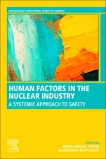 Human Factors in the Nuclear Industry: A Systemic Approach to Safety - ISBN 9780081028452