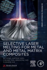 Selective Laser Melting for Metal and Metal Matrix Composites - ISBN 9780081030059