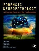 Forensic Neuropathology: A Practical Review of the Fundamentals - ISBN 9780120585274
