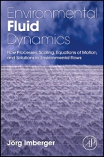 Environmental Fluid Dynamics: Flow Processes, Scaling, Equations of Motion, and Solutions to Environmental Flows - ISBN 9780120885718