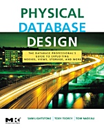 Physical Database Design: The Database Professionals Guide to Exploiting Indexes, Views, Storage, and More - ISBN 9780123693891