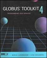 Globus® Toolkit 4: Programming Java Services - ISBN 9780123694041