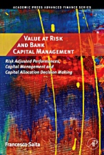 Value at Risk and Bank Capital Management: Risk Adjusted Performances, Capital Management and Capital Allocation Decision Making - ISBN 9780123694669